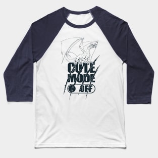 Cute Mode Off Baseball T-Shirt